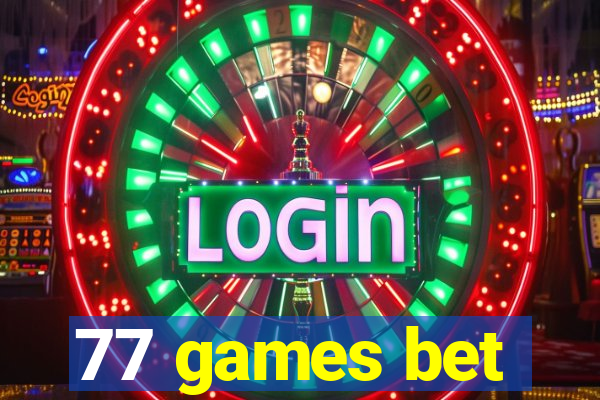 77 games bet